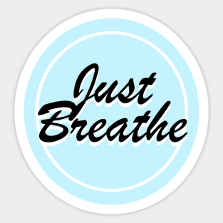 Just Breathe Sticker